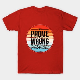 Prove Them Wrong T-Shirt